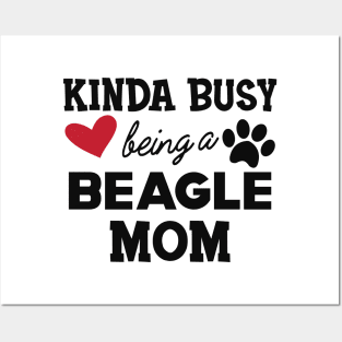 Beagle Mom - Kinda busy being a beagle mom Posters and Art